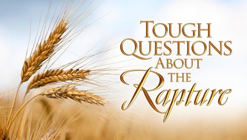 Tough Questions About the Rapture | ODV135