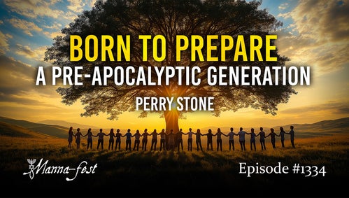 Born To Prepare A Pre-Apocalyptic Generation | Episode1334 | Perry Stone
