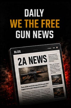 Daily We The Free gun news included with membership.