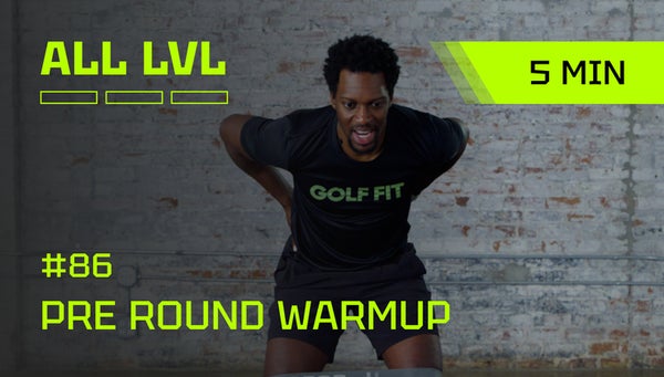 # 86 I 5 min | All Levels | Activate the Right Golf Muscles Before You Play