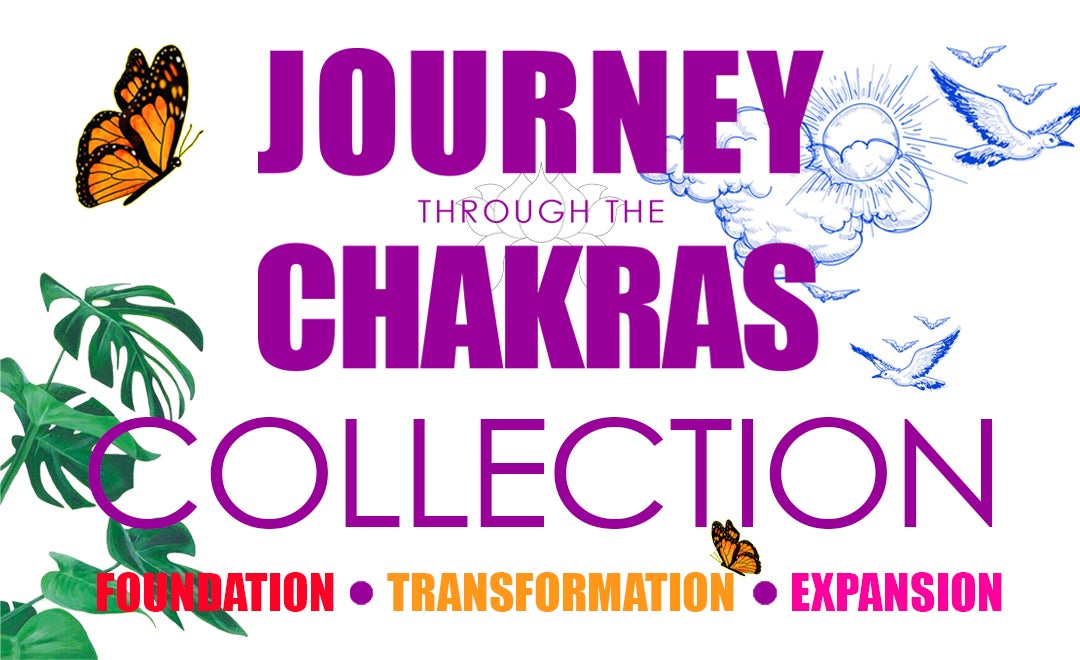 Journey Through the Chakras collection: Foundation, Transformation, Expansion