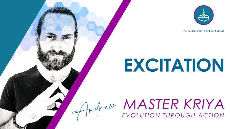 Master Kriya: Excitation