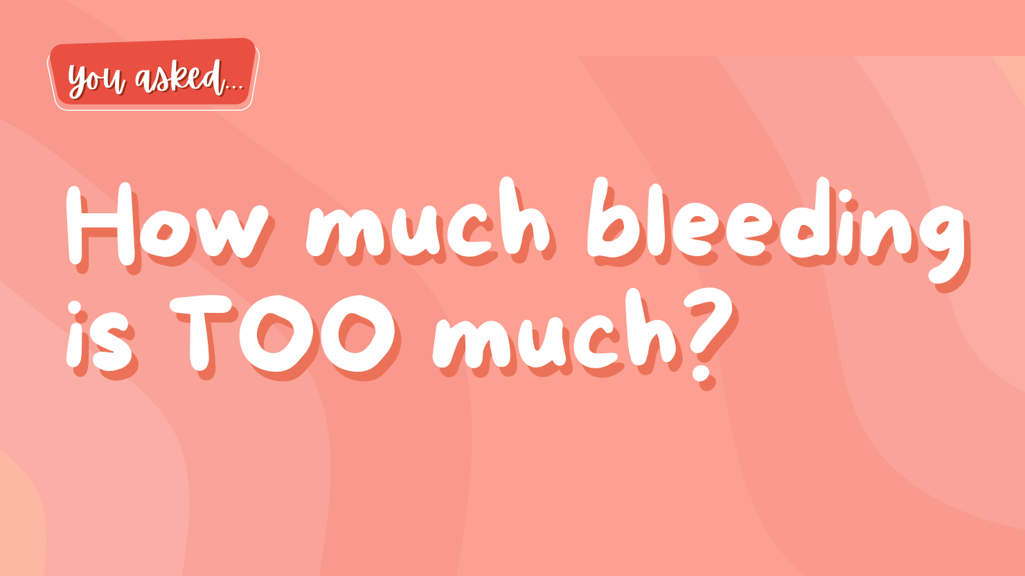 Girlology Tip for Girls How Much Blood is Too Much?