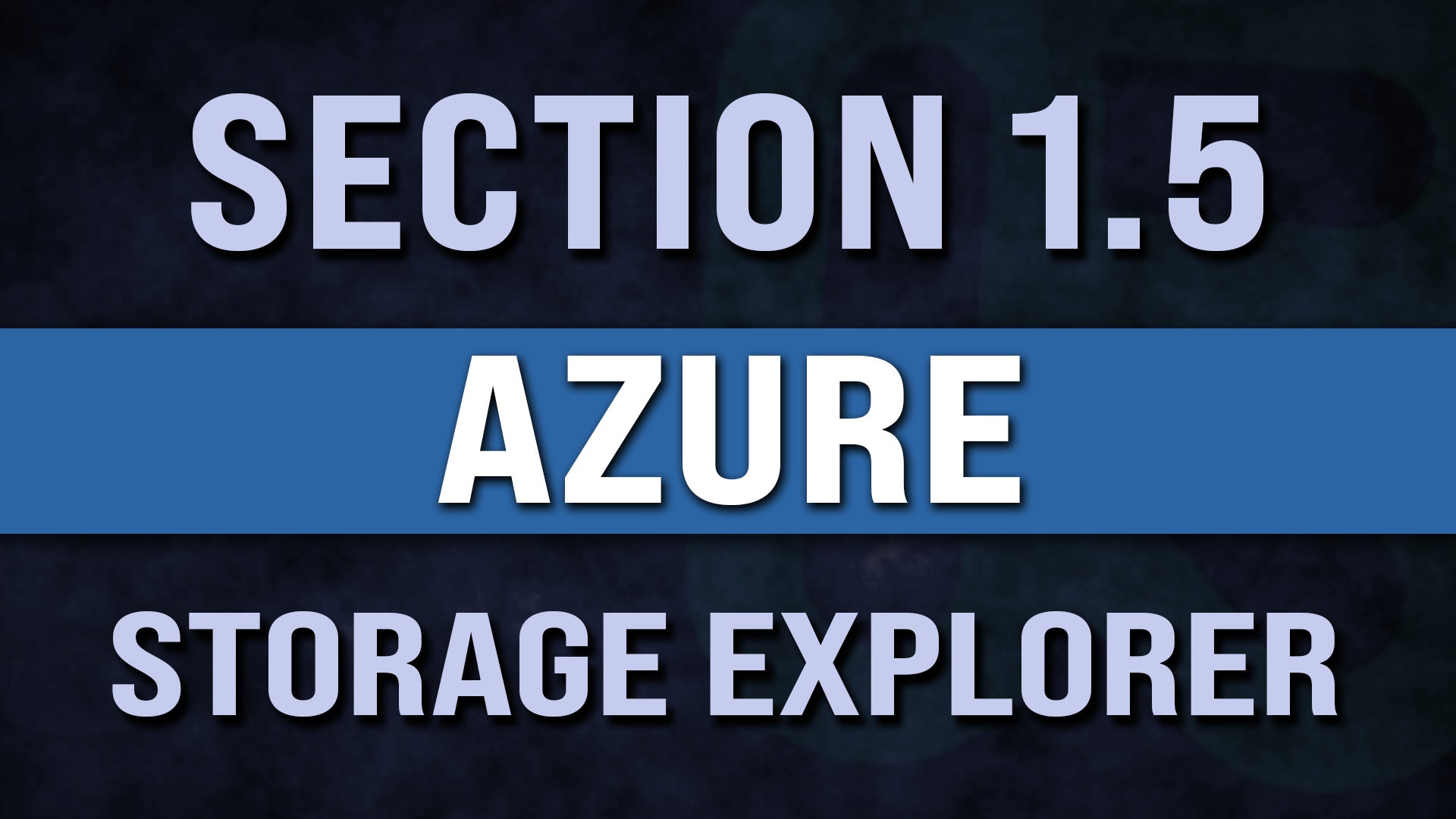 1.5 Download Azure Storage Explorer