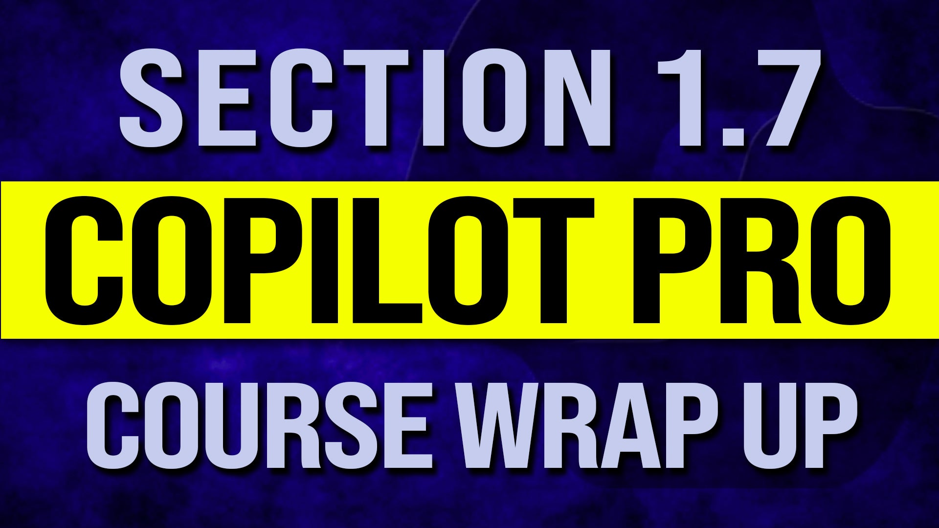 1.7 Microsoft 365 Copilot Pro Course Wrap Up