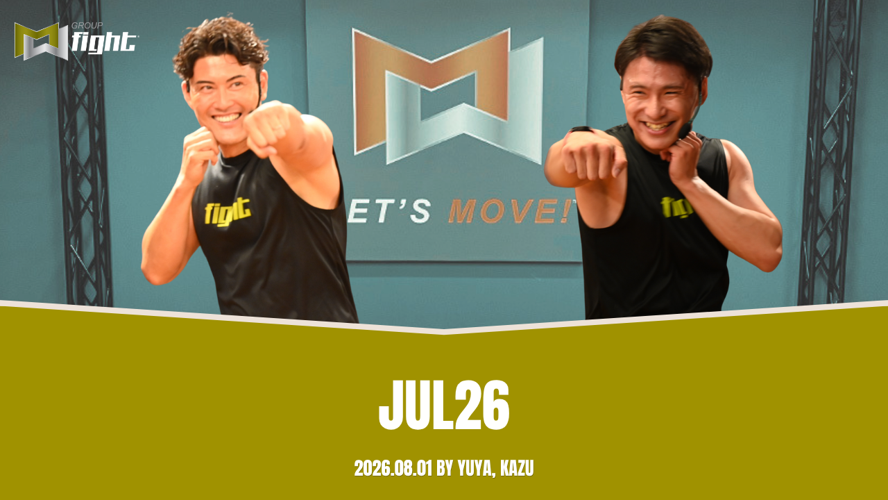 2026.08.01 JUL26イベント Group Fight 60 By Yuya, Kazu | MOSSA MOVE