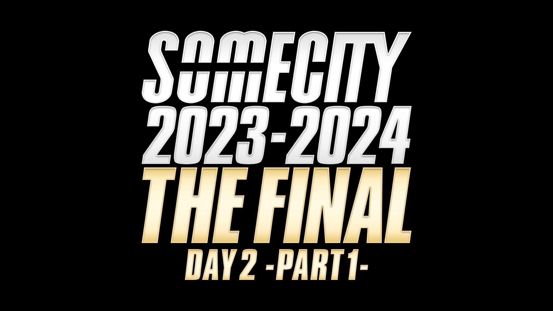 アーカイブ配信】SOMECITY 2023-2024 THE FINAL DAY2 -PART 1-