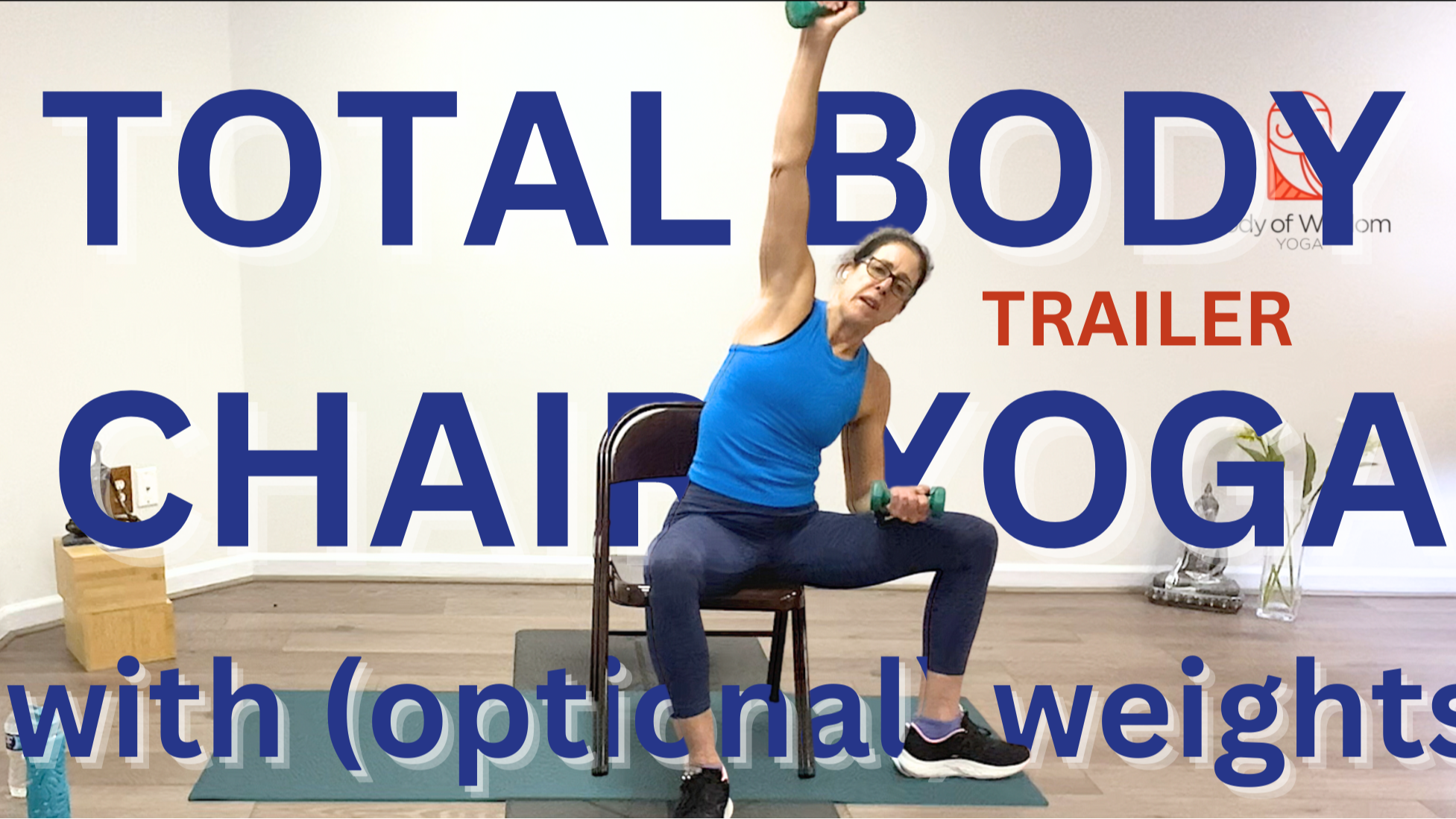 Total Body Chair Yoga With (Optional) Weights | Body Of Wisdom Yoga