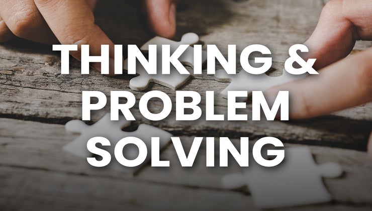 Think Problem Handle THINKING & PROBLEM SOLVING