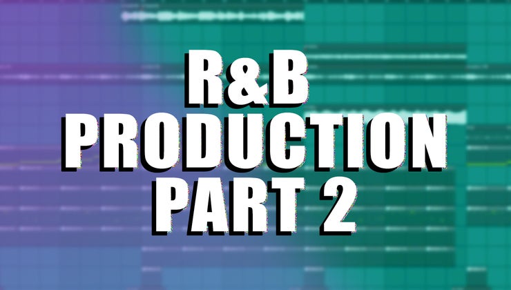 Chambers R&B Production Course Pt. 2