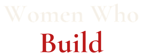 Women Who Build