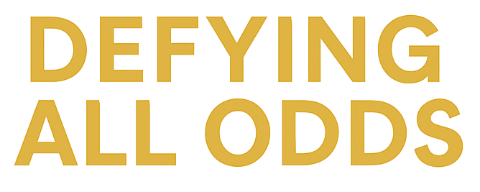 Defying All Odds 