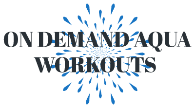 ON DEMAND AQUA WORKOUTS 