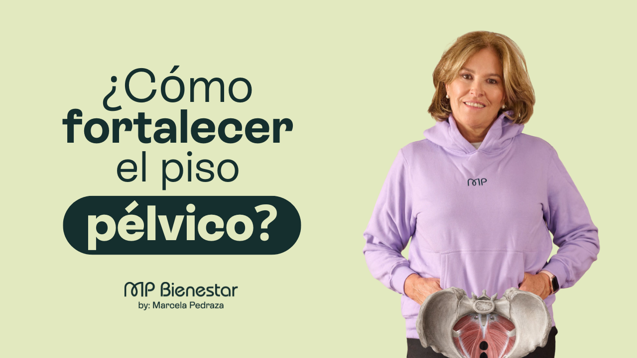 ¿Cómo Fortalecer el Piso Pélvico?