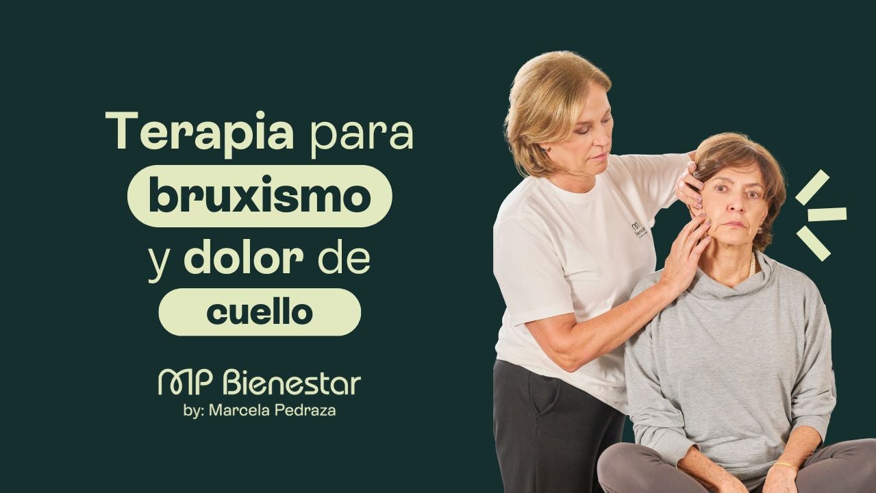 Terapia para el Bruxismo y dolor de cuello