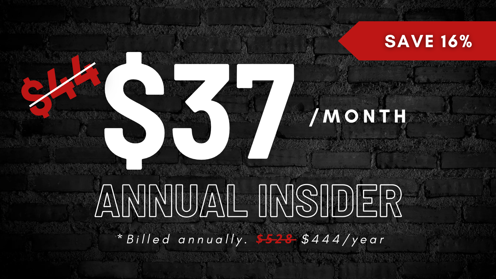 Insider | Save 16% Annually