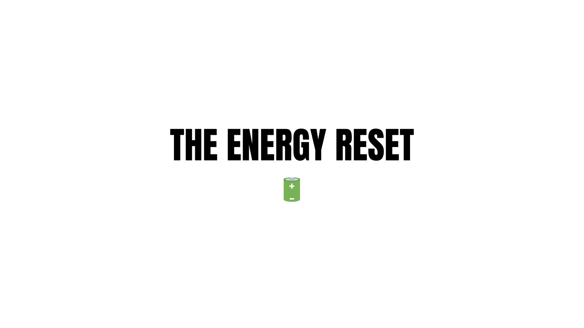 🔋 The Energy Reset