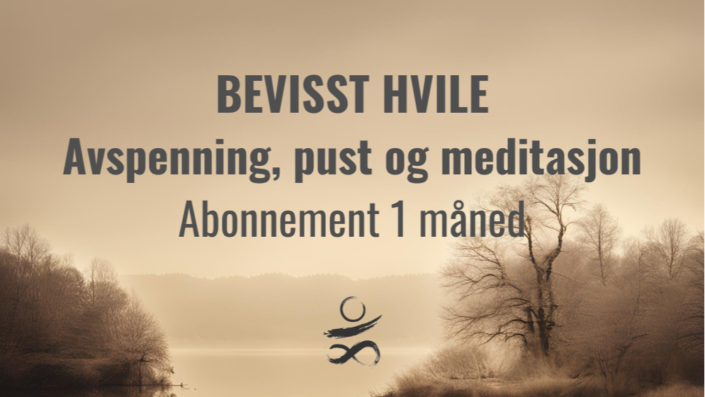 BEVISST HVILE - avspenning og pust - abonnement 1 måned