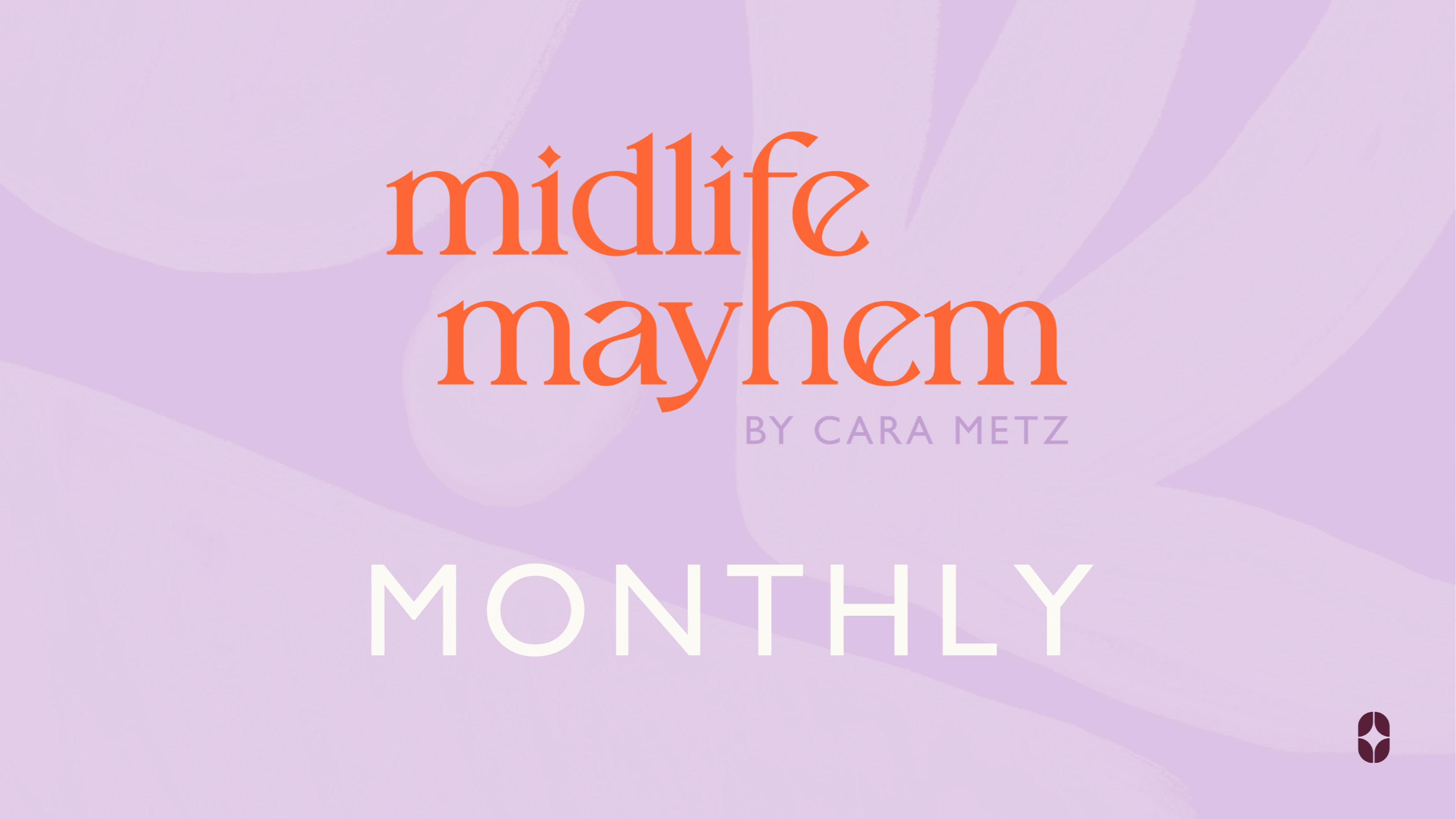 Midlife Mayhem All Access - Monthly