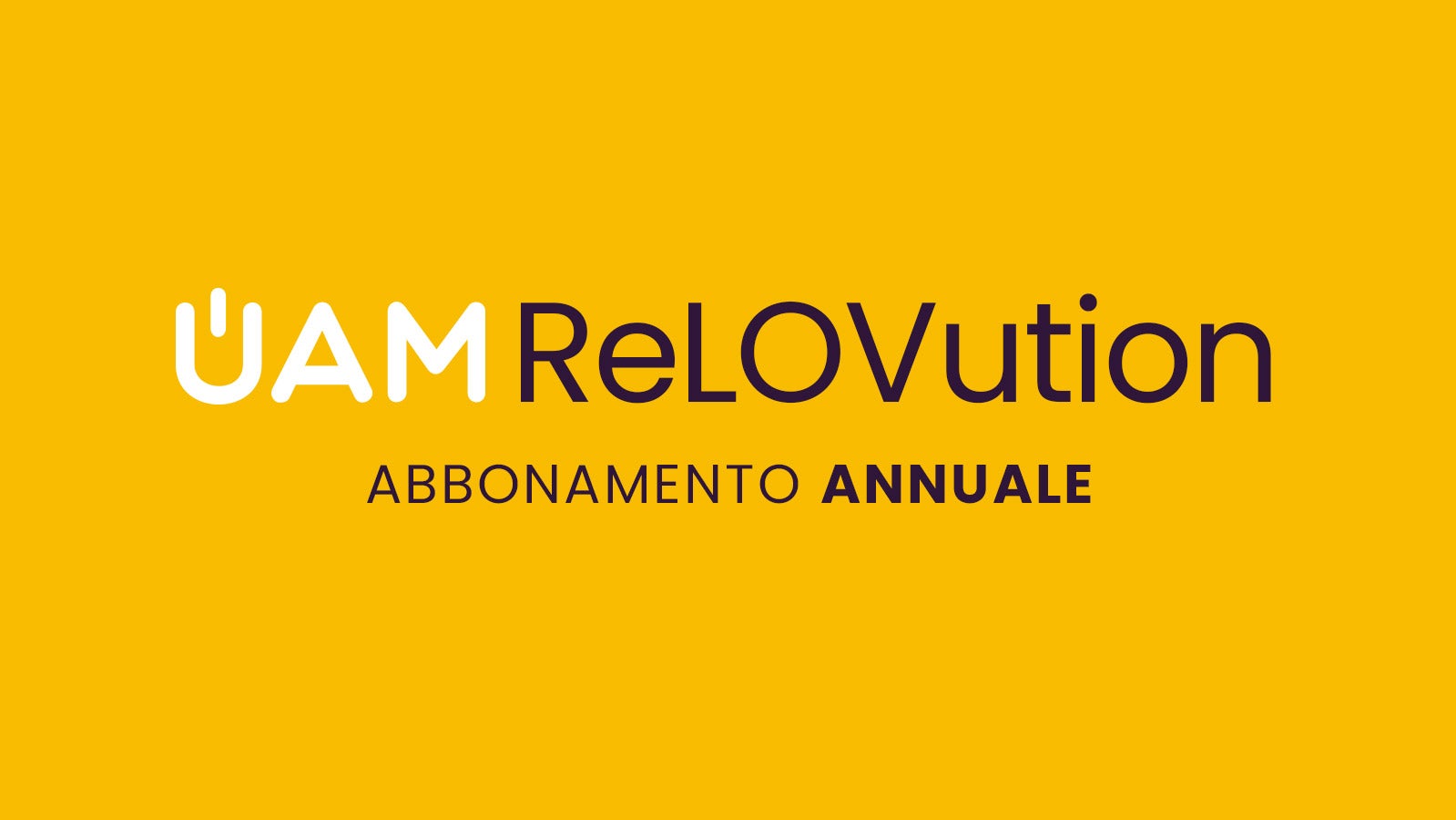 UAM ReLOVution - Annuale
