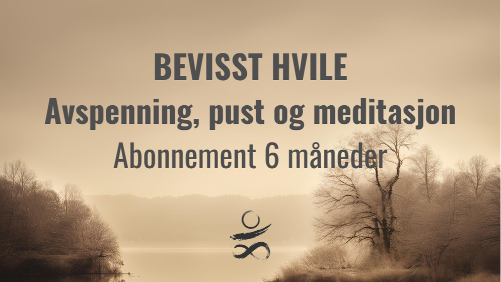 BEVISST HVILE - avspenning og pust - abonnement 6 måneder