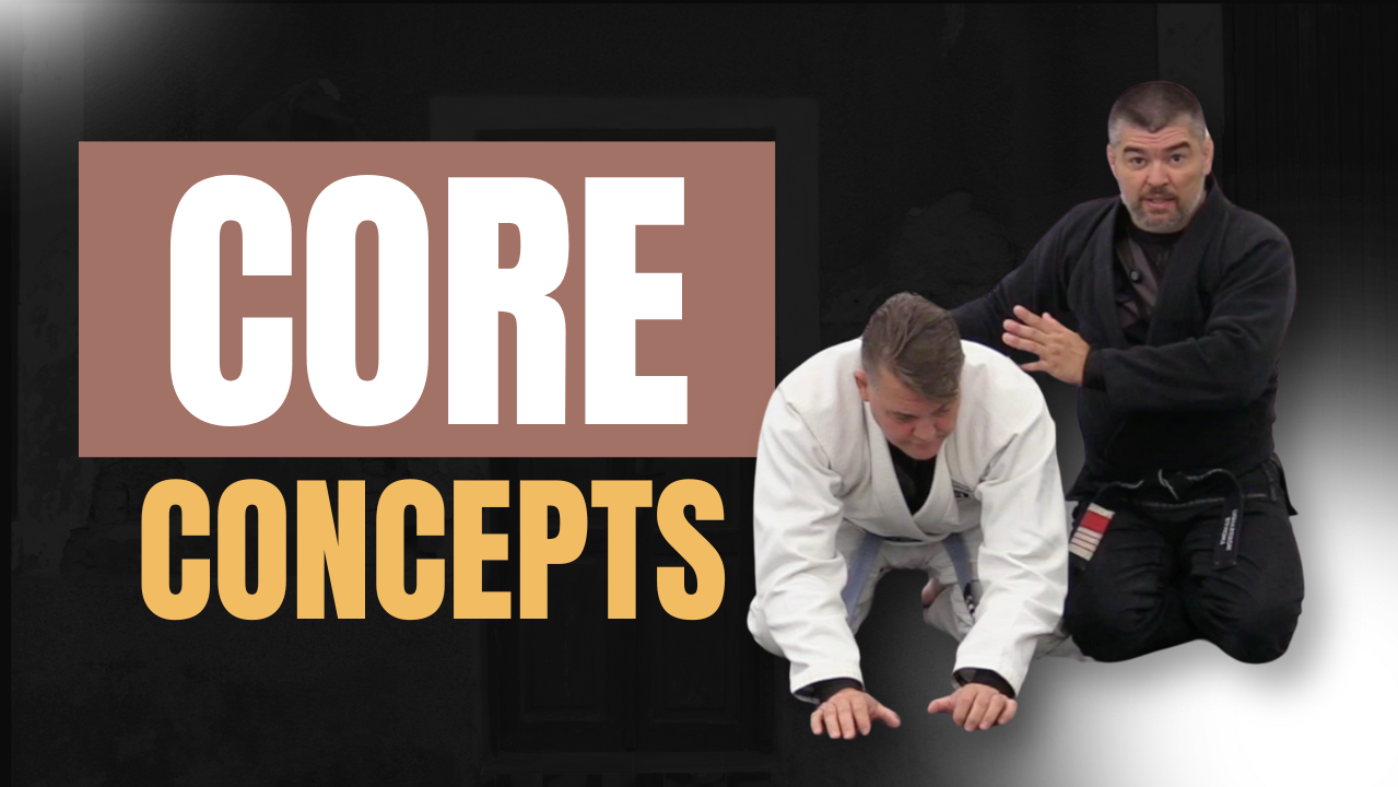Core Jiu Jitsu Concepts