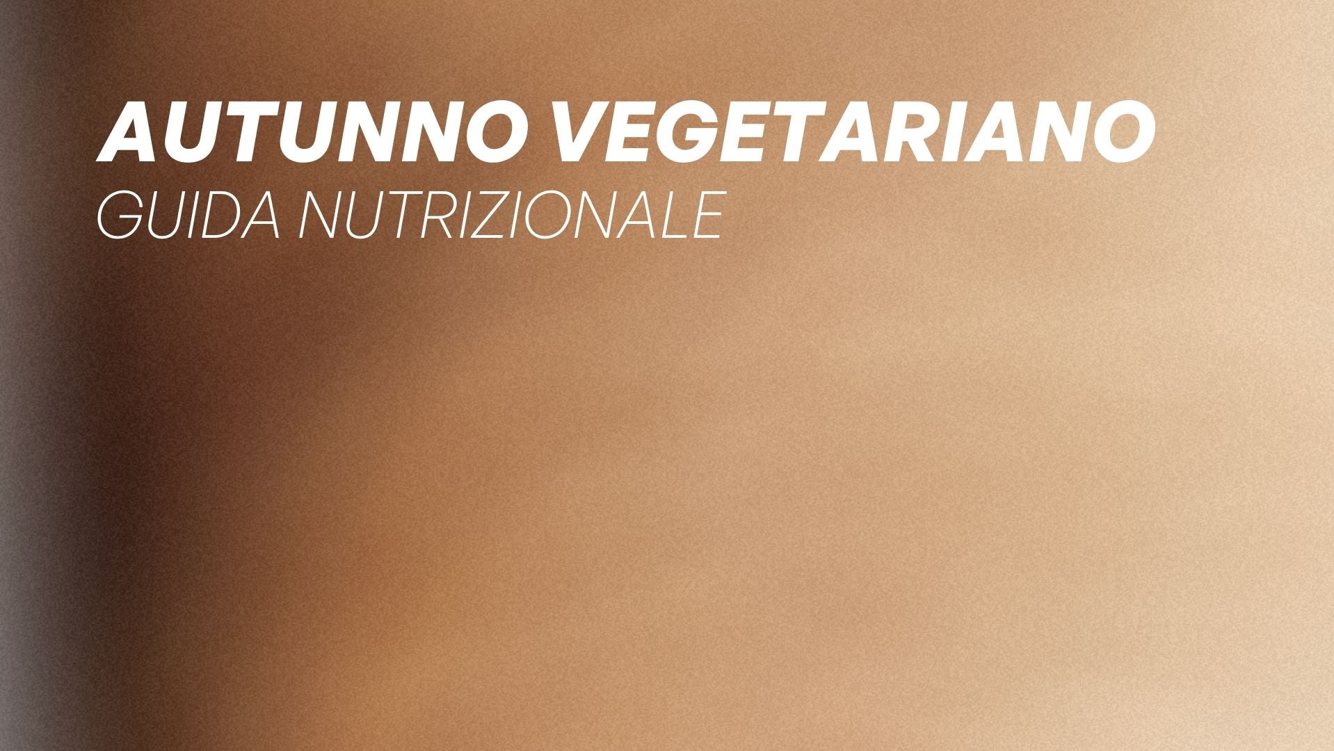 Nutrition - Autunno Vegetariano