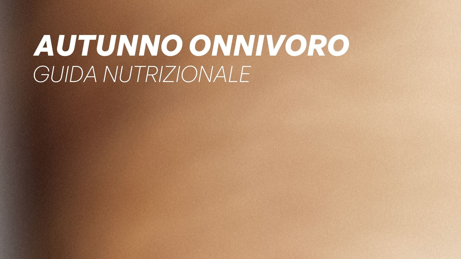 Nutrition - Autunno Onnivoro