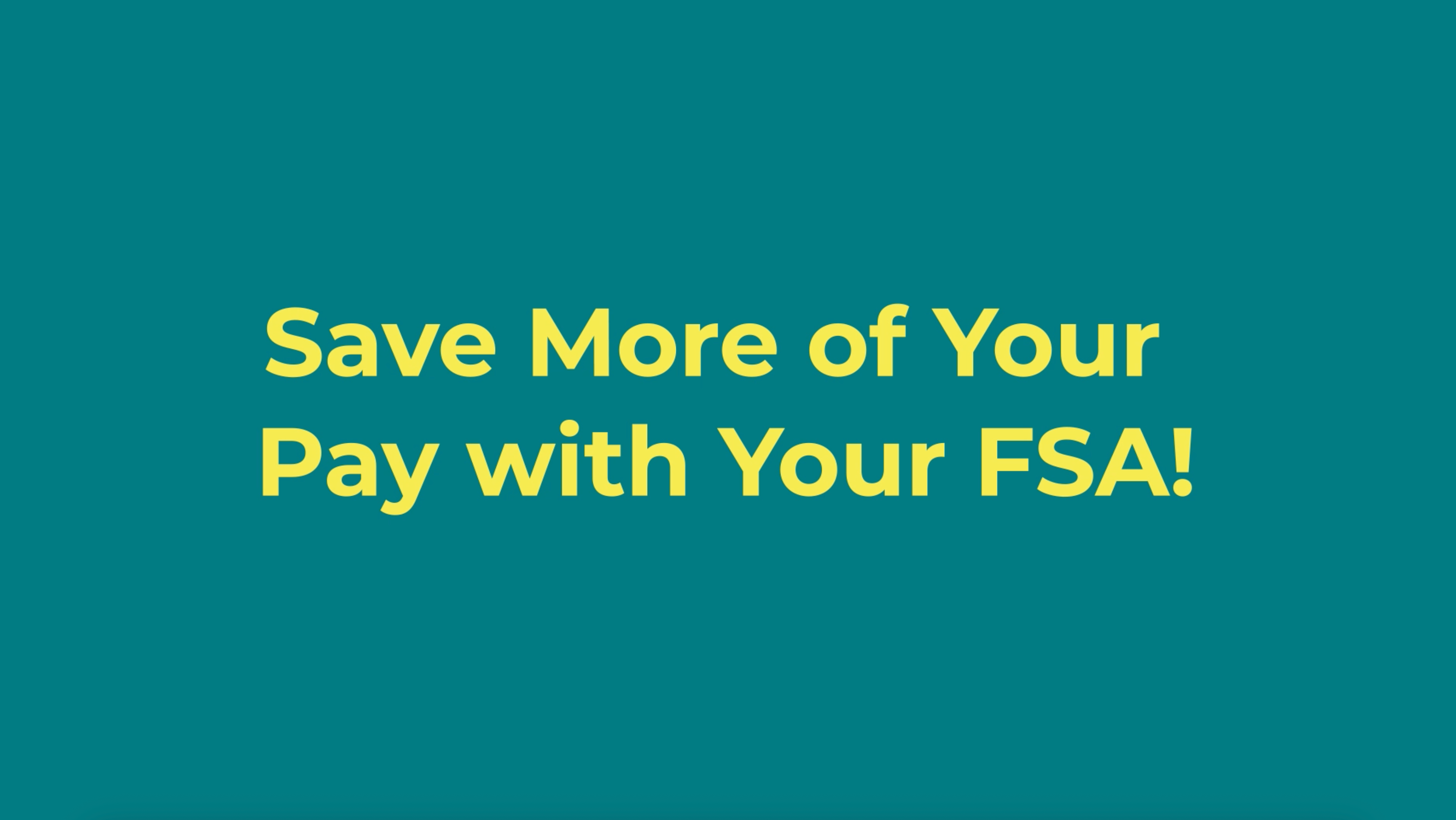 Save More of Your Pay with Your FSA!
