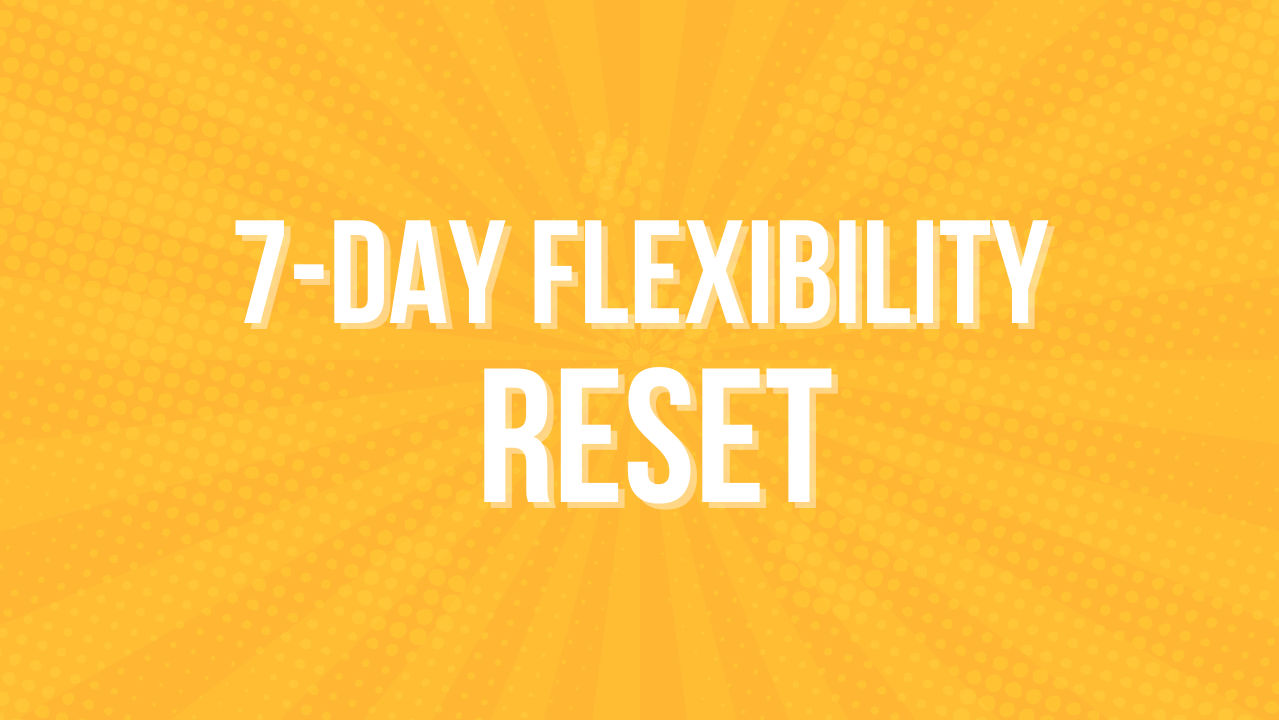 7-Day Flexibility Reset with Sean Vigue