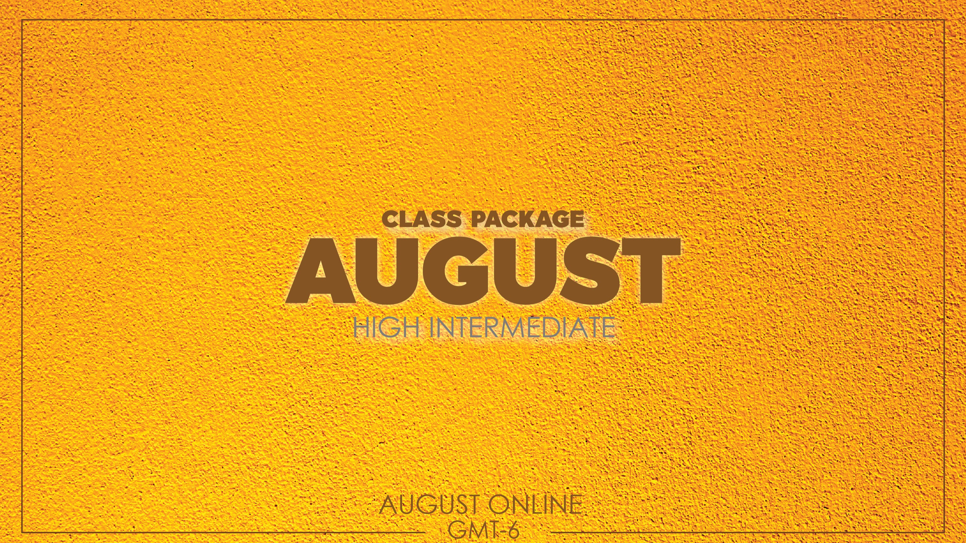 August High Intermdiate Class Package 2025