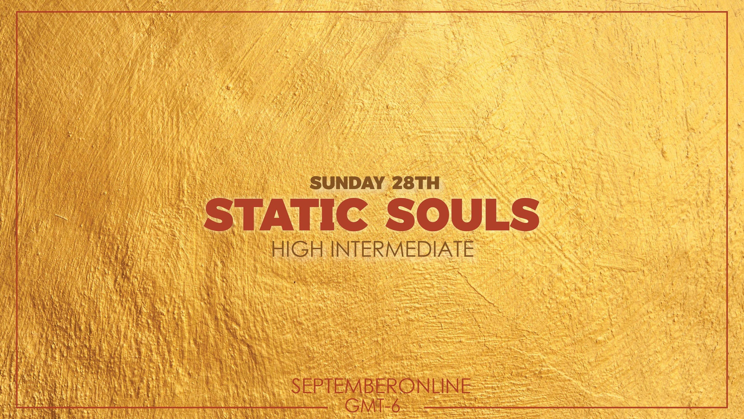 Static Souls - Int/HighInt - September 28th 2025