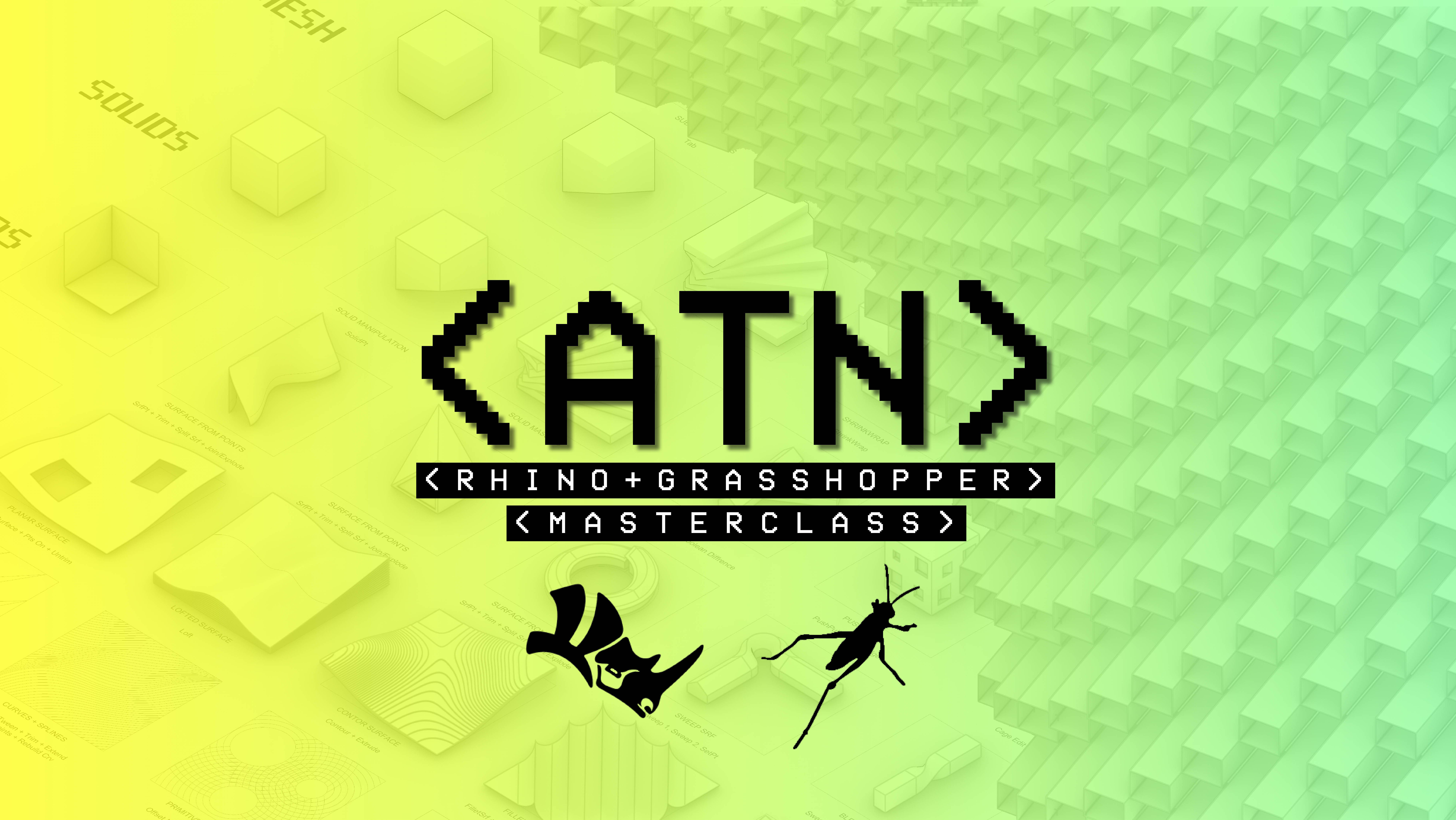 ATN RHINO + GRASSHOPPER MASTERCLASS
