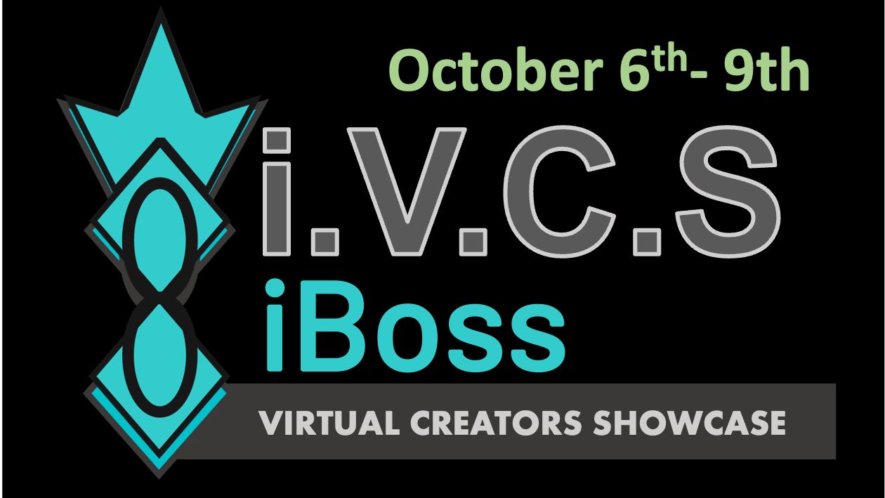 iBoss Virtual Creators Showcase (iVCS)- October 6th - October 9th