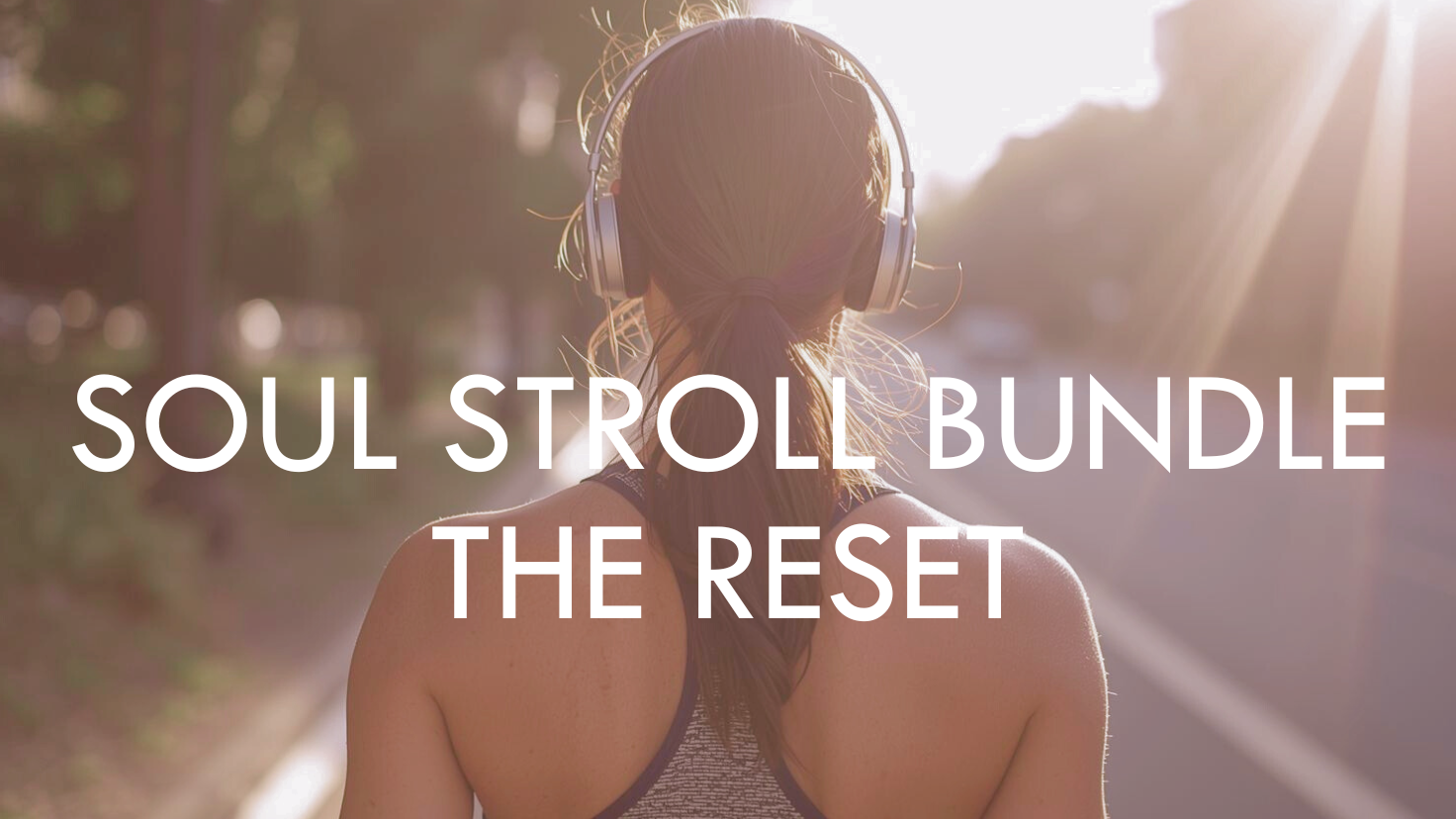 Soul Stroll Bundle: The Reset