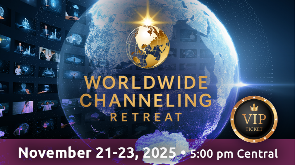 VIP Worldwide Channeling Retreat