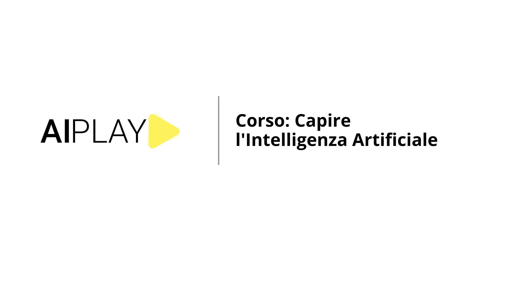 Corso: Capire l'Intelligenza Artificiale