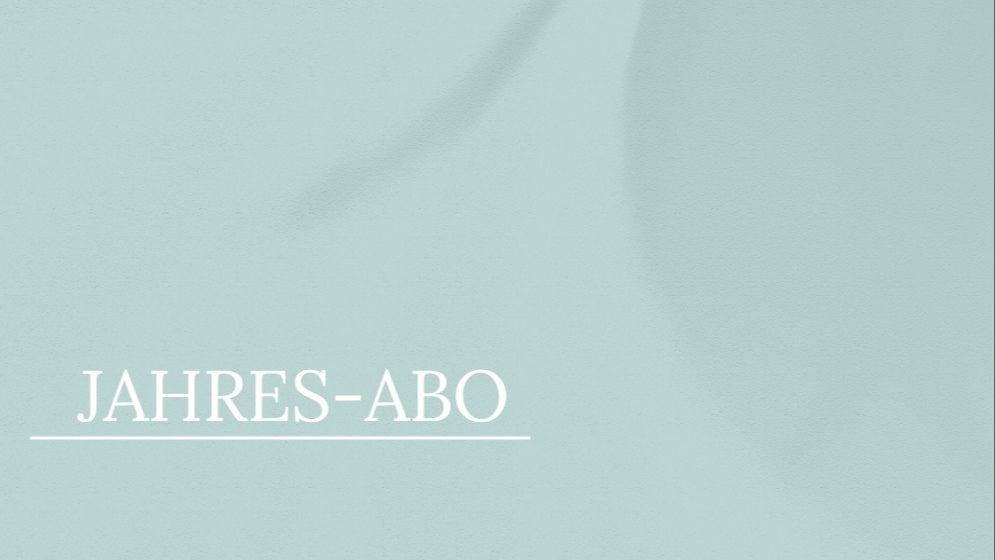 Jahres-Abo (10% Rabatt)