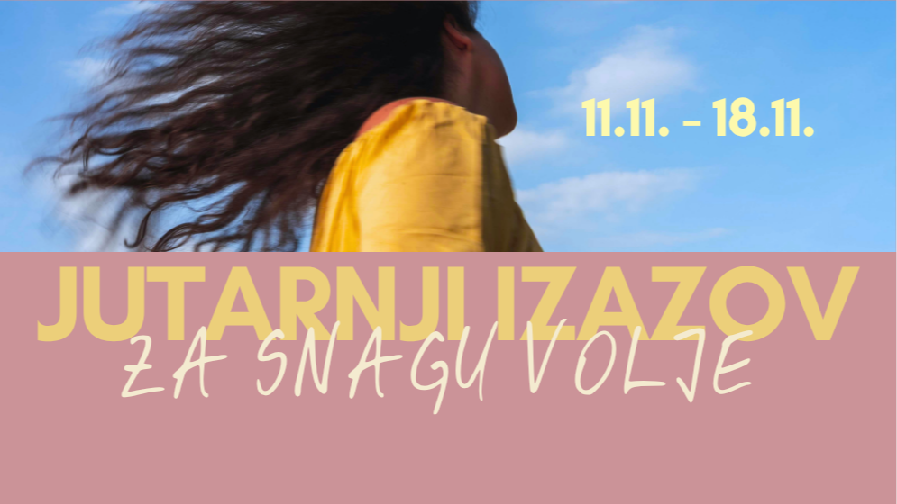 Jutarnji izazov - SNAGA VOLJE