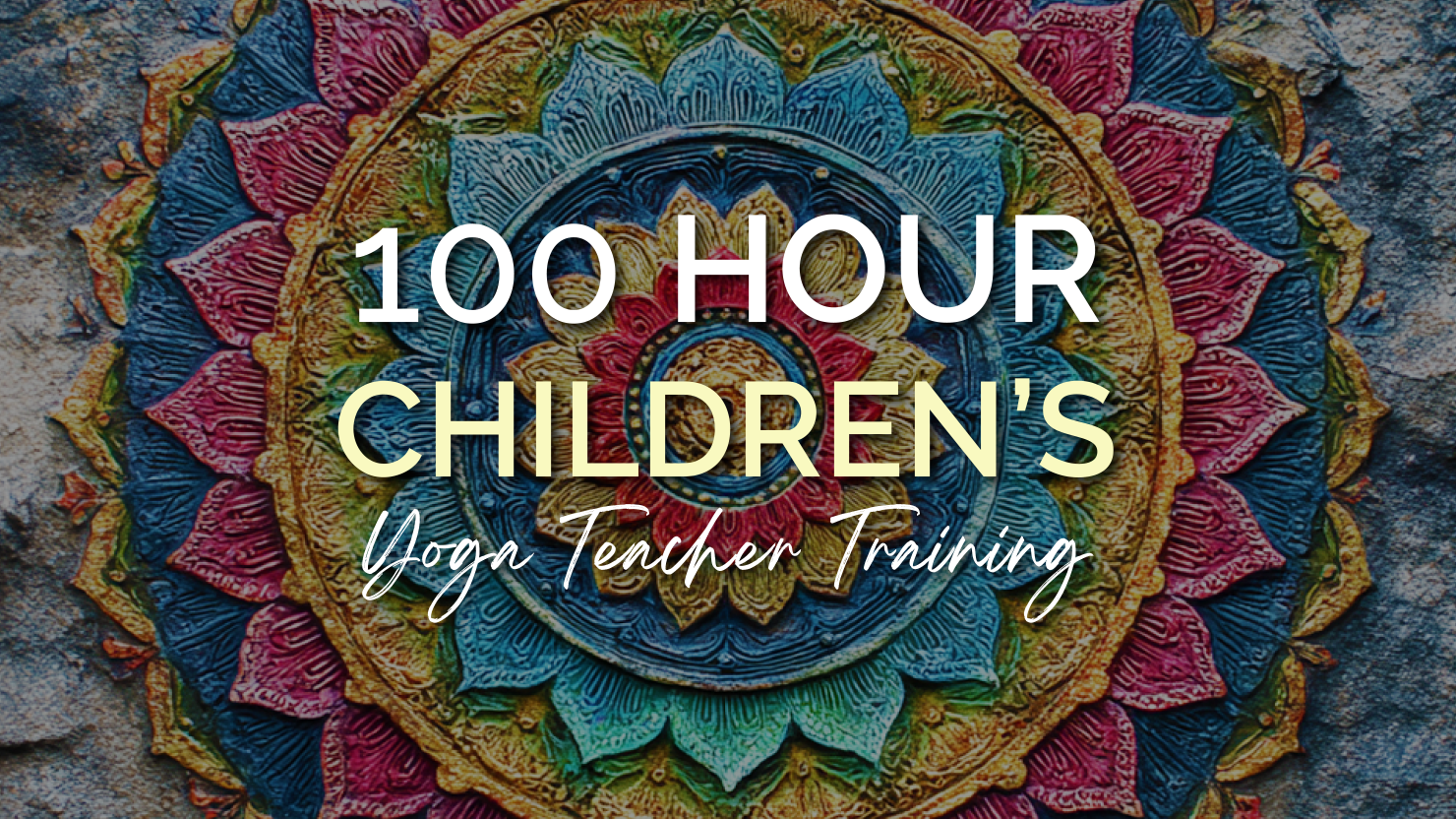 100 Hour Children's Yoga Teacher Training