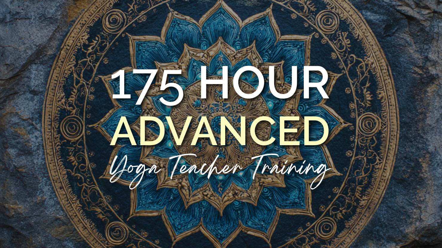 175 Hour Advanced Yoga Teacher Training