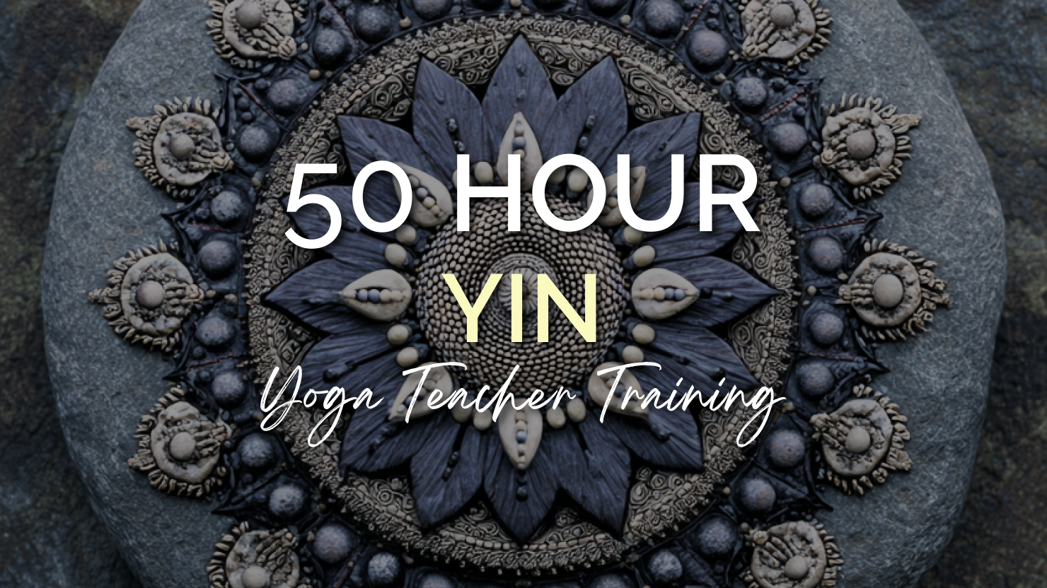 50 Hour Yin Yoga Teacher Training