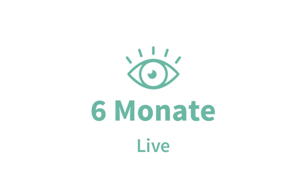 Live - 6 Monate