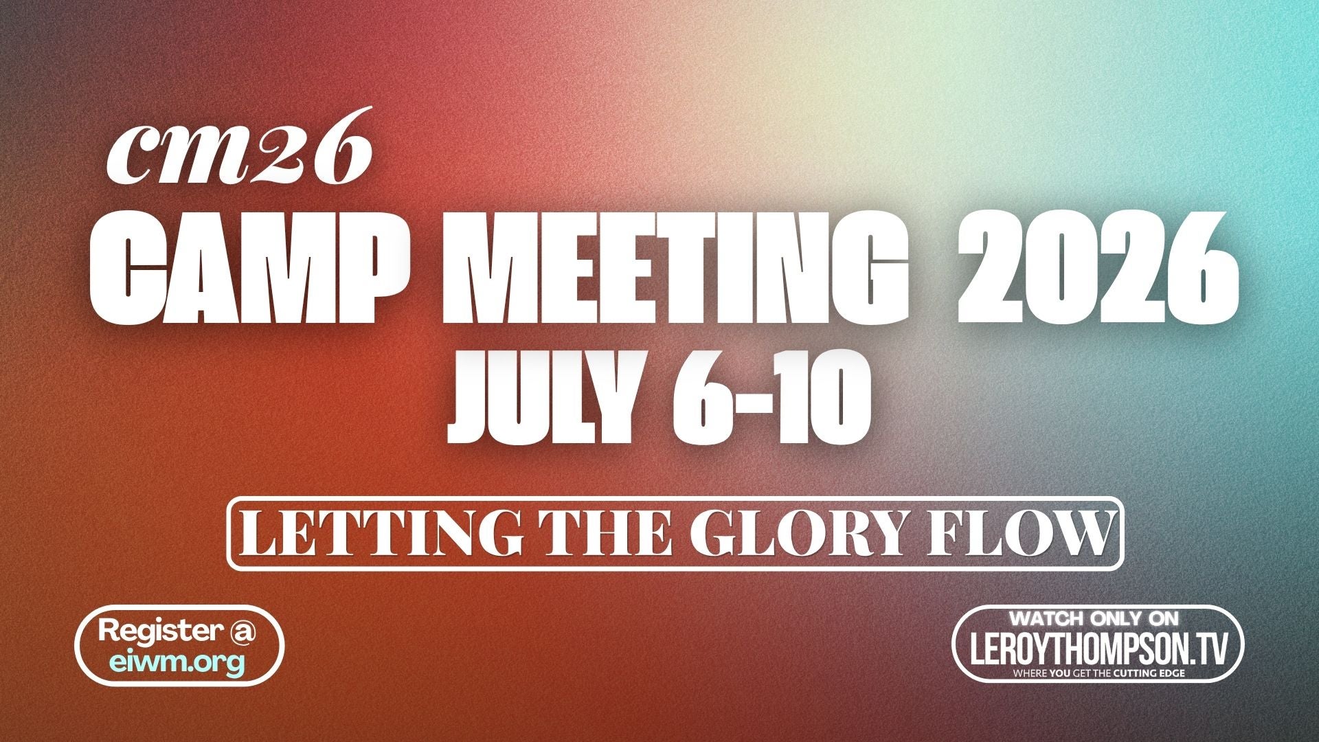 CM26 | Camp Meeting 2026 - Letting The Glory Flow!