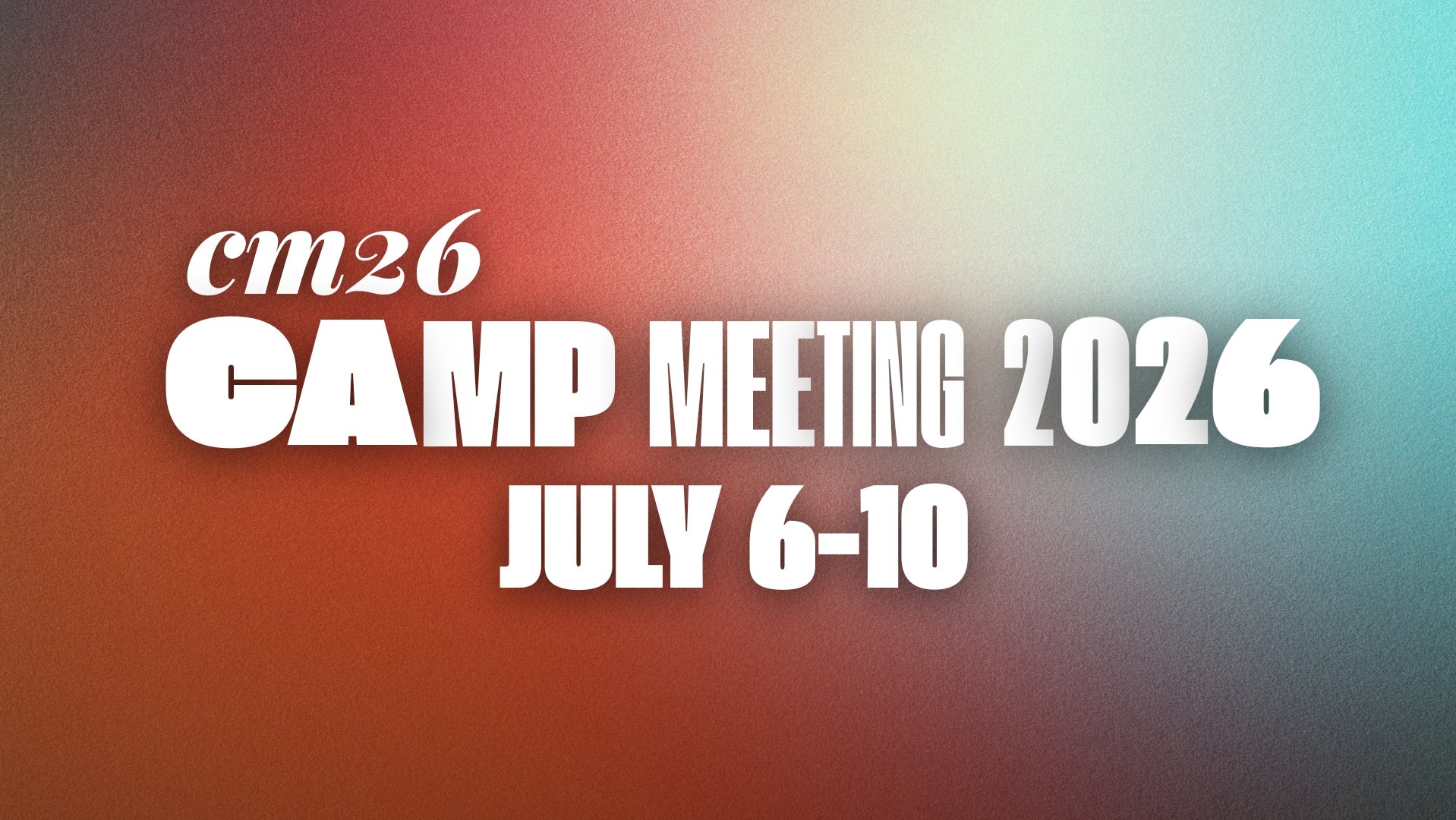 CM26 | Camp Meeting 2026