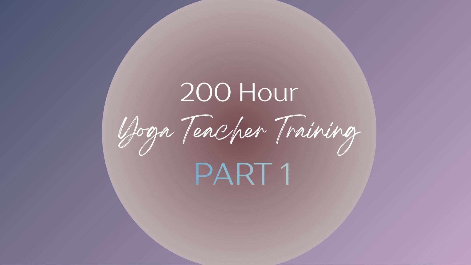 Part 1 | 200 Hour Yoga Teacher Training