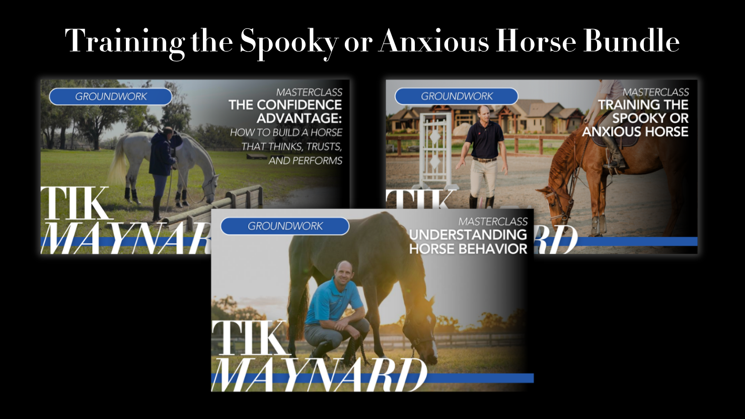 Tik Maynard Teaches Training the Spooky or Anxious Horse