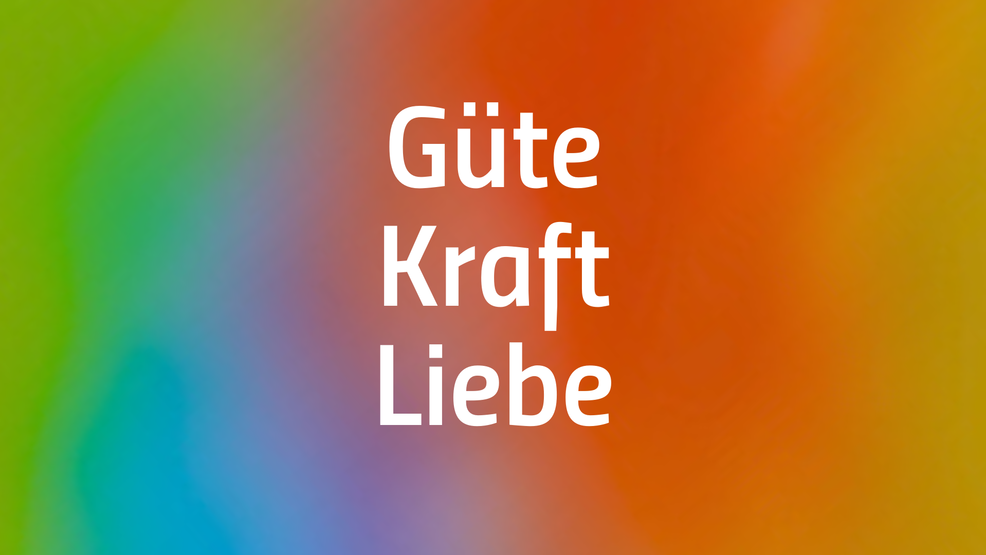 ◉ Güte - Kraft - Liebe · Samen für eine gesunde Entfaltung