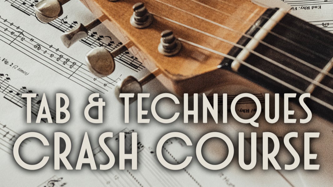 Tab & Techniques Crash Course