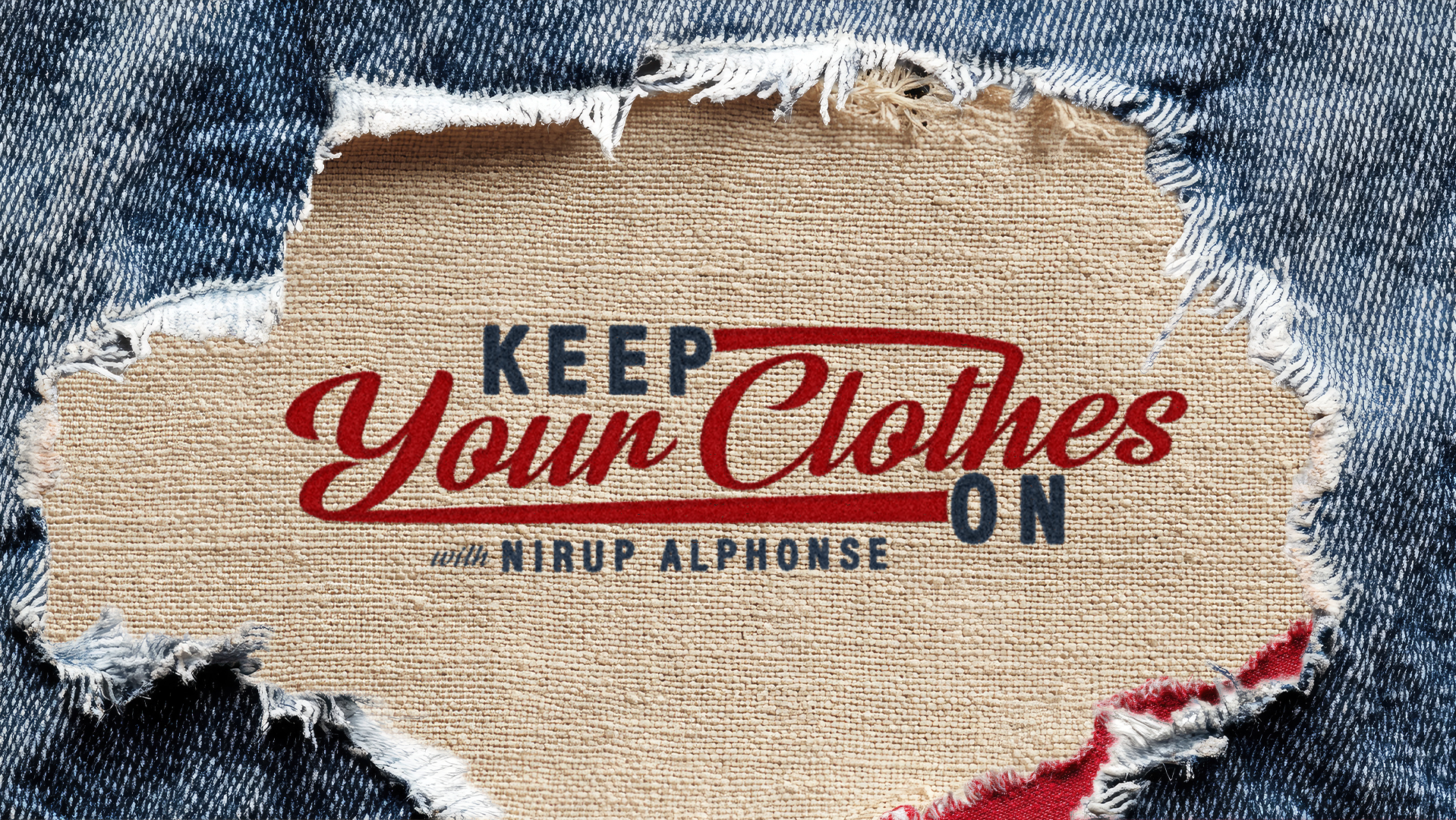 Keep Your Clothes On - Nirup Alphonse